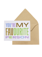 You’re my Favorite Person Greeting Card