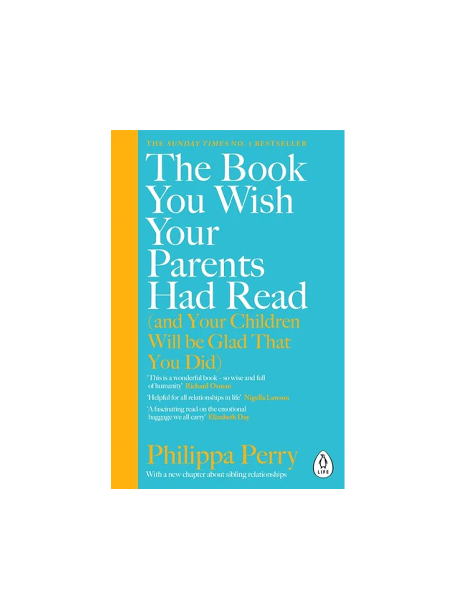 The Book You Wish Your Parents Had Read [and Your Children Will Be Glad That You Did]