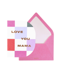 Love You Mama Greeting Card