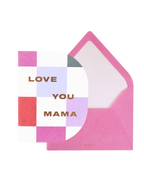 Love You Mama Greeting Card
