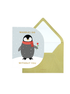 Without You Penguin Greeting Card