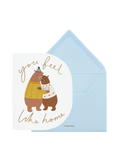 You Feel Like Home Card